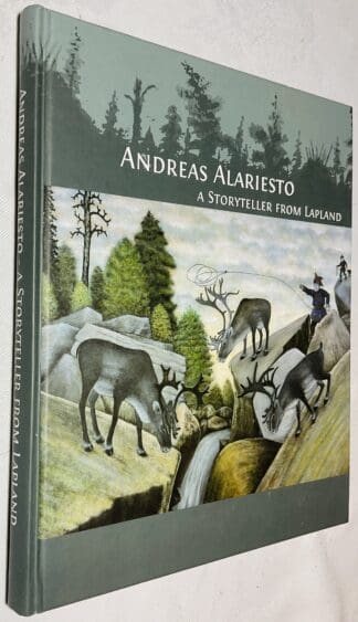 Andreas Alarieston: A Storyteller From Lapland