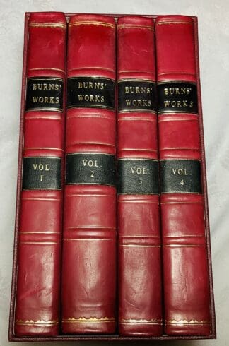 The Works of Robert Burns; With An Account of His Life, and A Criticism On His Writings; To Which Are Prefixed, Some Observations on the Character and Condition of The Scottish Peasantry [4 Volume Set]