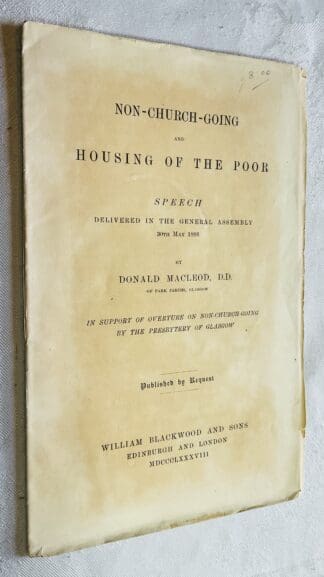 Non-church-going and Housing of the Poor: Speech Delivered in the General Assembly 30th May 1888, by Donald Macleod
