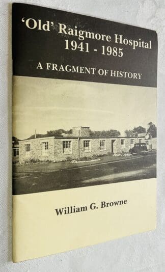 "Old" Raigmore Hospital 1941-1985: A Fragment of History