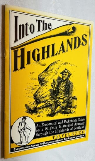 Into the Highlands: An Economical and Pocketable Guide on a Slightly Historical Journey through the Highlands of Scotland