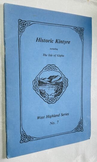 Historic Kintyre, Including the Isle of Gigha: West Highland Series No. 7
