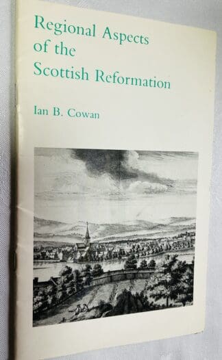 Regional Aspects of the Scottish Reformation. [Historical Association, General Series, 92]