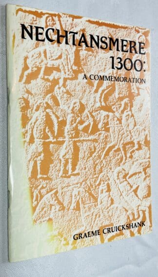 Nechtansmere 1300: A Commemoration - An Essay on the Pictish Victory Fought at Dunnichen in Angus