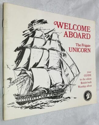Welcome Aboard The Frigate Unicorn : Your Guide to the Oldest British-built Warship Afloat