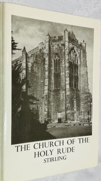 The Church of the Holy Rude, Stirling: A Guide to This Ancient and Historic Church