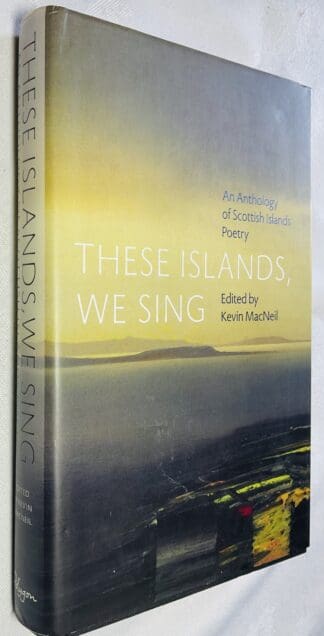 These Islands, We Sing: An Anthology of Scottish Islands Poetry