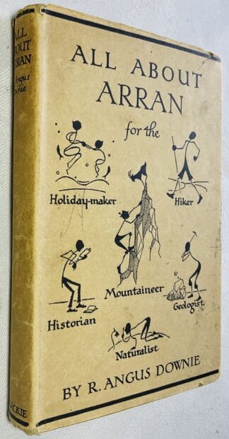 All About Arran - for the Holiday-maker, Hiker, Mountaineer, Historian, Geologist and Naturalist