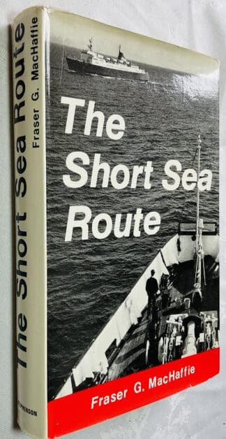 The Short Sea Route : Portpatrick-Donaghadee, Stranraer-Larne, Cairnryan-Larne