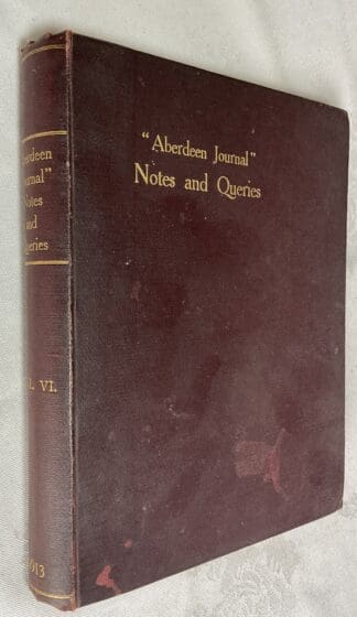 Aberdeen Journal Notes and Queries: Volume VI. 1913