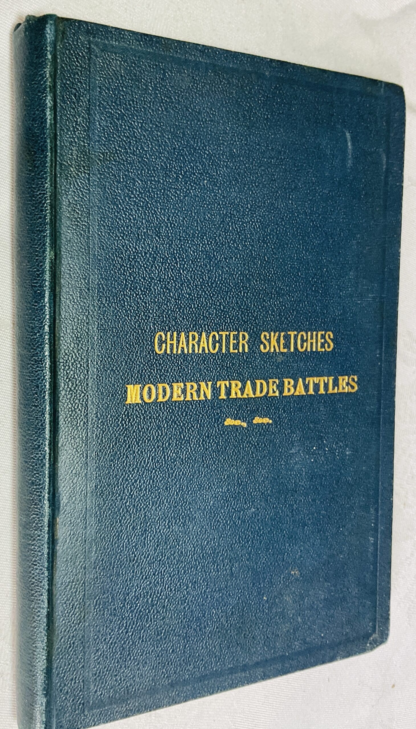 Character Sketches, Modern Trade Battles, Ten Years' Conflict, and Mrs Juteburgh, etc. etc