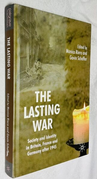 The Lasting War: Society and Identity in Britain, France and Germany after 1945