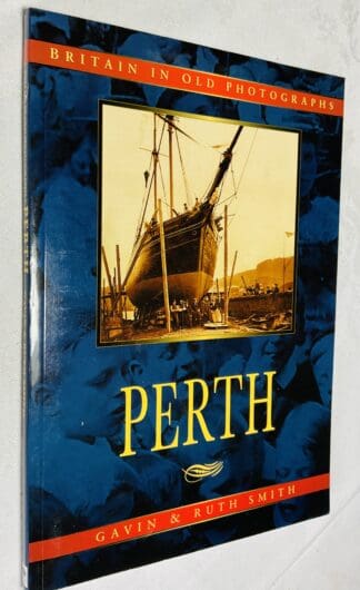 Perth in Old Photographs [Britain in Old Photographs series]