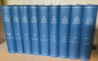 The Scottish National Dictionary: Designed Partly on Regional Lines and Partly on Historical Principles, and Containing all the Scottish Words Known to be in Use or to Have Been in Use Since c. 1700. [10 Volume Set]