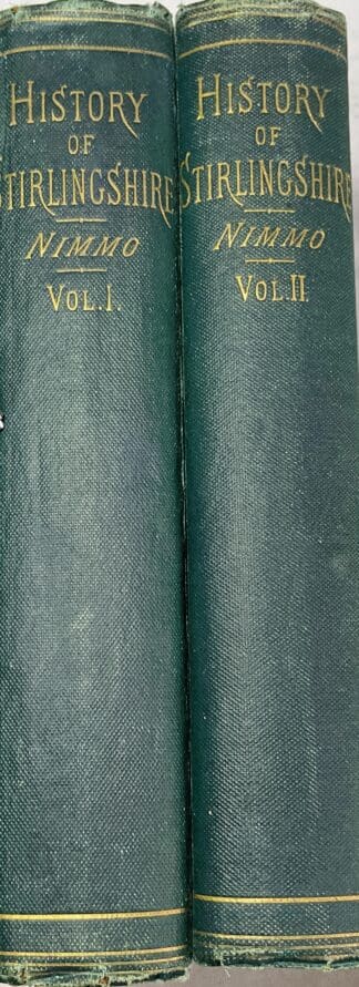 The History of Stirlingshire: Revised and Enlarged and  Brought Down to the Present Time [3rd edition, in Two Volumes]