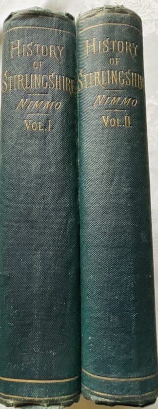 The History of Stirlingshire: Revised and Enlarged and  Brought Down to the Present Time [3rd edition, in Two Volumes]