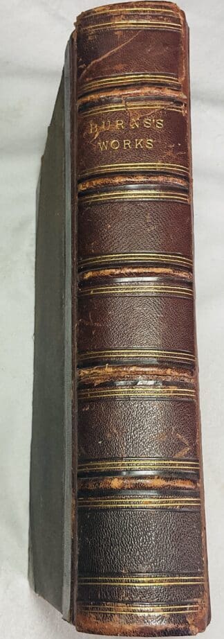 The Complete Works of Robert Burns Containing His Poems, Songs, and Correspondence: With A New Life of the Poet and Notes Critical and Biographical by Allan Cunningham