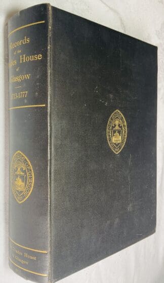 Records of the Trades House of Glasgow A.D. 1713-1777 [Signed]