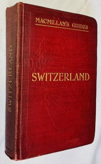 Guide to Switzerland: With 31 maps and 6 plans.