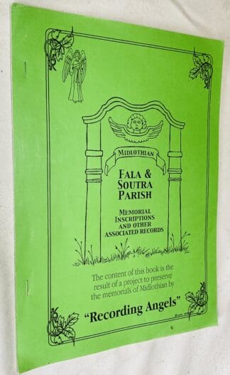 Fala & Soutra Parish [Midlothian]. Memorial Inscriptions and other Associated Records.