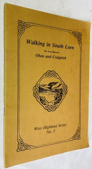 Walking in South Lorn: The Area Between Oban, Craignish & Adjacent Islands [The West Highland Series No. 5]