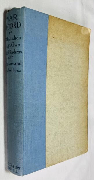 War Record Of 4th Bn. King's Own Scottish Borderers And Lothians And Border Horse. With History Of The T. F. Associations Of The Counties Of Roxburgh, Berwick And Selkirk. (Fourth Battallion)
