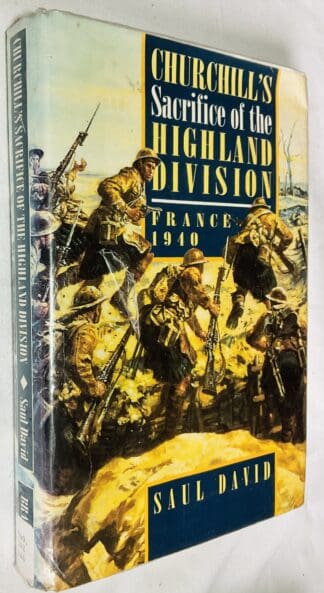 Churchill's Sacrifice of the Highland Division: France 1940