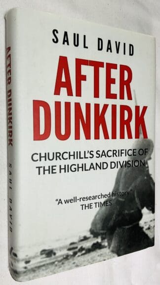 After Dunkirk: Churchill's Sacrifice of the Highland Division