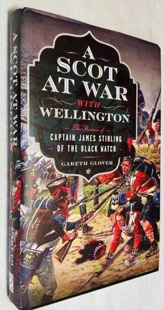 A Scot at War with Wellington: The Memoir of Captain James Stirling of the Black Watch