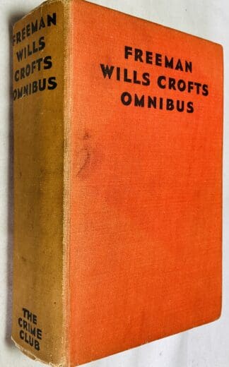 The Freeman Wills Crofts Omnibus: The Cask, The Groote Park Murder, The Pit-Prop Syndicate, The Ponson Case