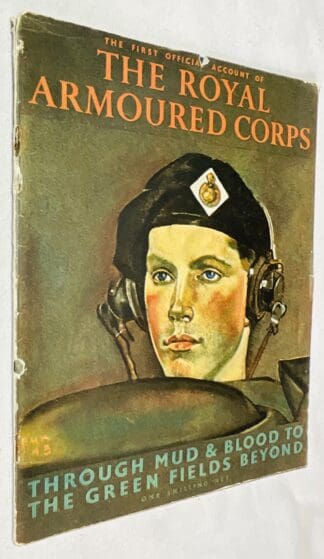 The First Official Account of the Royal Armoured Corps: Through Mud and Blood to The Green Fields Beyond