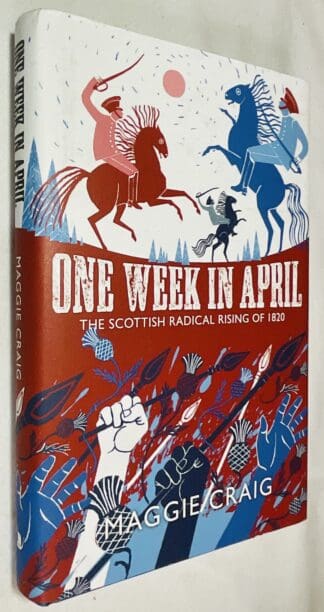 One Week in April: The Scottish Radical Rising of 1820