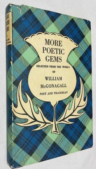 More Poetic Gems:  Selected from the Works of William McGonagall, with Biographical Sketch and Reminiscences by the Author