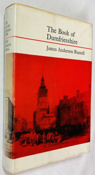 The Book of Dumfriesshire: History, Lore, Names, Places, Worthies