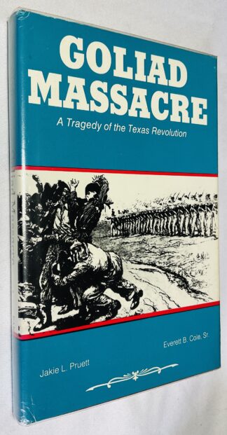 Goliad Massacre: A Tragedy of the Texas Revolution