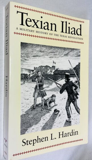 Texian Iliad: A Military History of the Texas Revolution, 1835-1836