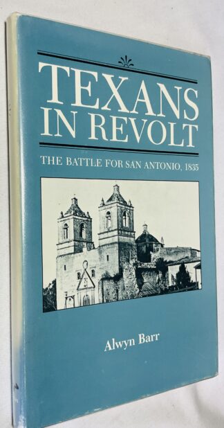 Texans in Revolt: The Battle for San Antonio, 1835
