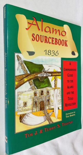 Alamo Sourcebook 1836: A Comprehensive Guide to the Alamo and the Texas Revolution