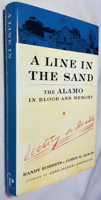 A Line In The Sand: The Alamo in Blood and Memory