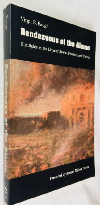 Rendezvous at the Alamo: Highlights in the Lives of Bowie, Crockett, and Travis