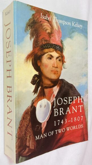 Joseph Brant, 1743-1807: Man of Two Worlds