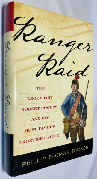 Ranger Raid : The Legendary Robert Rogers and His Most Famous Frontier Battle