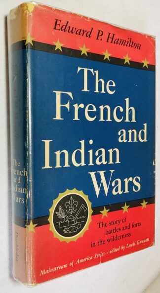 The French and Indian Wars: The Story of Battles and Forts in the Wilderness