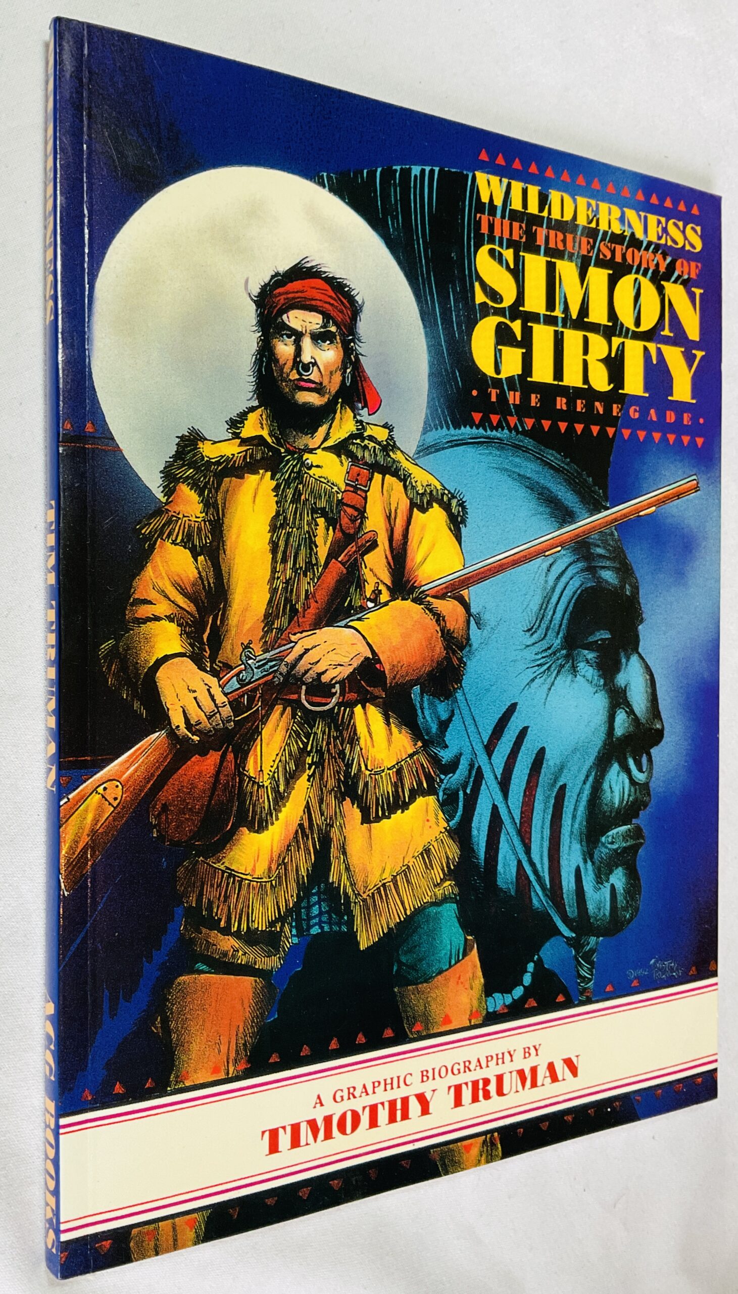 Wilderness : The True Story of Simon Girty, The Renegade - A Graphic Biography