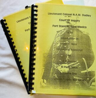Lieutenant Colonel N.A.M. Dudley: Court of Inquiry, Fort Stanton, New Mexico 1879 [Four Volume Set]