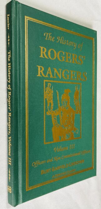 The History of Rogers's Rangers, Volume III: Officers and Non-Commissioned Officers