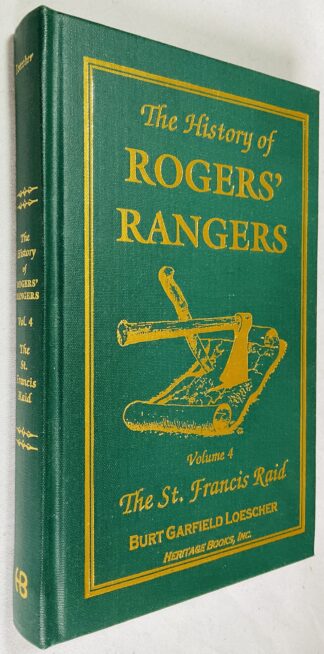 The History of Rogers's Rangers, Volume IV:   The St. Francis Raid