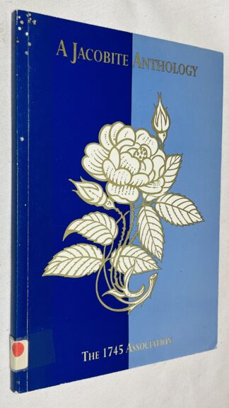 A Jacobite Anthology: To Commemorate the 250th Anniversary of the Rising of 1745