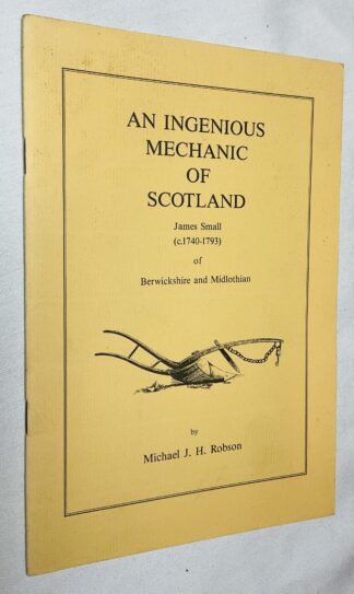 An Ingenious Mechanic of Scotland: James Small (c.1740-1793) of Berwickshire and Midlothian