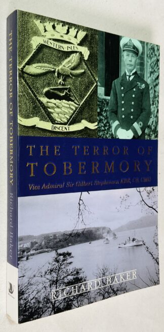 The Terror of Tobermory: An Informal Biography of Vice-Admiral Sir Gilbert Stephenson